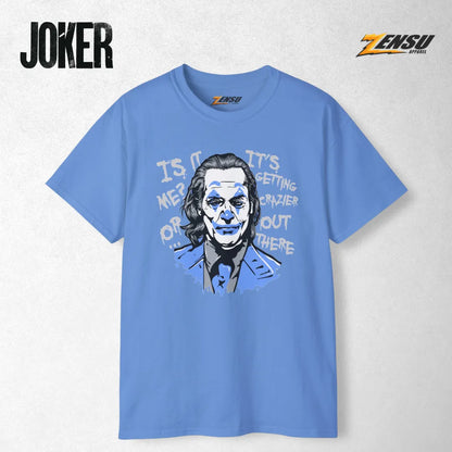 Is It Me or It's Getting Crazier Out There - Joker | Baju Kaos Streetwear Z060