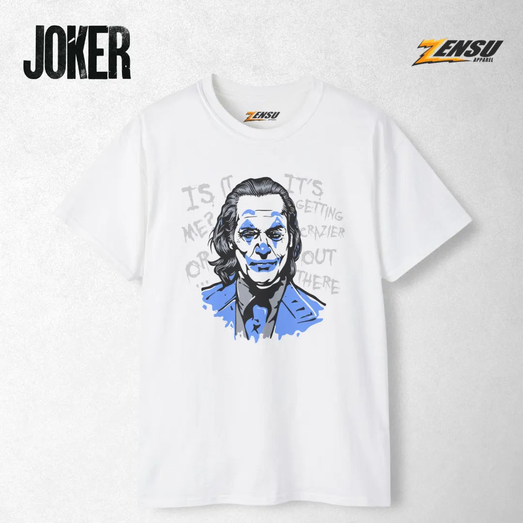 Is It Me or It's Getting Crazier Out There - Joker | Baju Kaos Streetwear Z060