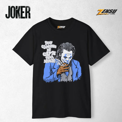 You Clowns Be Cap'n Too Much - Joker | Baju Kaos Streetwear Z059