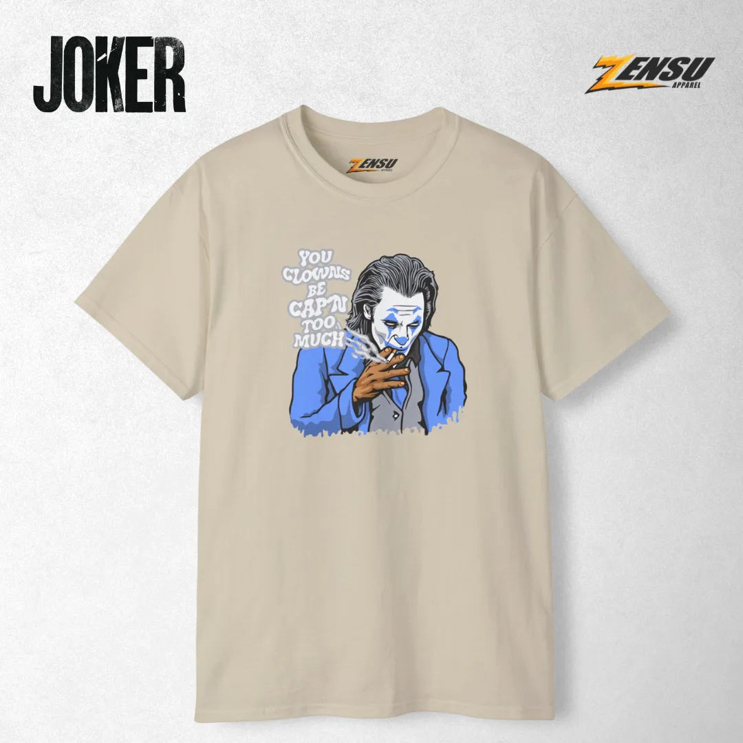 You Clowns Be Cap'n Too Much - Joker | Premium Kaos Streetwear Movie Z059