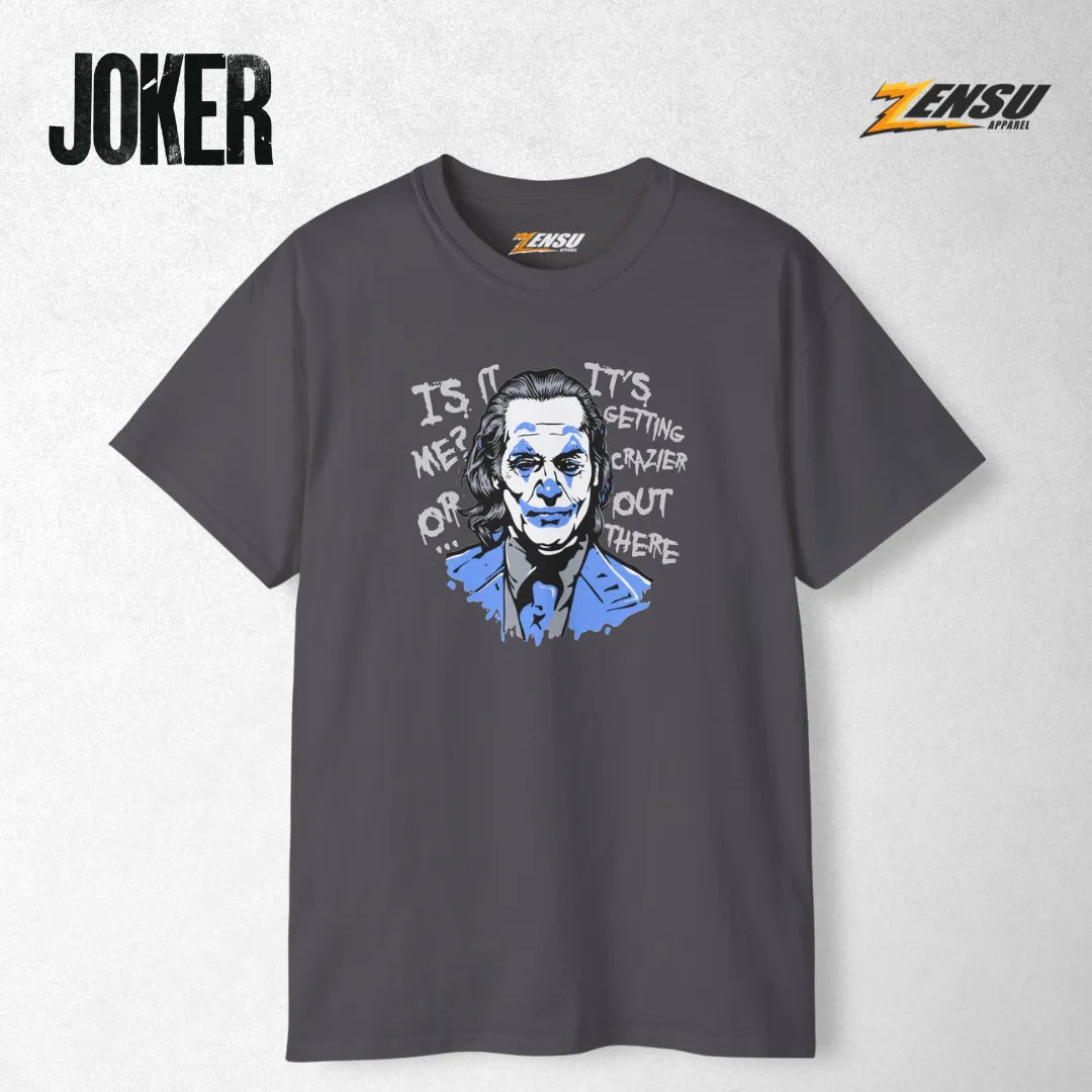 Is It Me or It's Getting Crazier Out There - Joker | Premium Kaos Streetwear Movie Z060