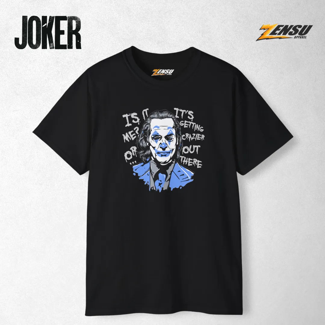 Is It Me or It's Getting Crazier Out There - Joker | Premium Kaos Streetwear Movie Z060