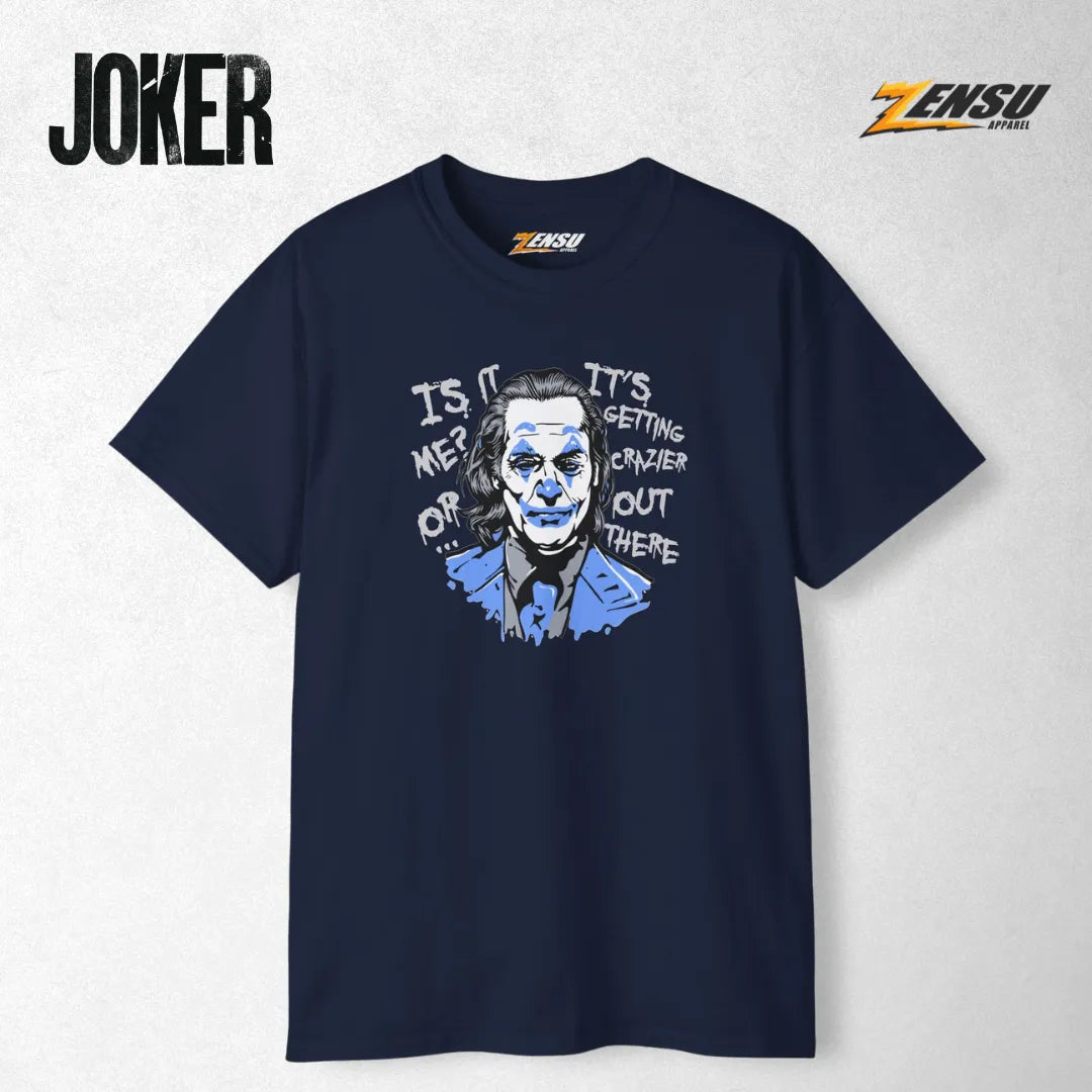 Is It Me or It's Getting Crazier Out There - Joker | Premium Kaos Streetwear Movie Z060
