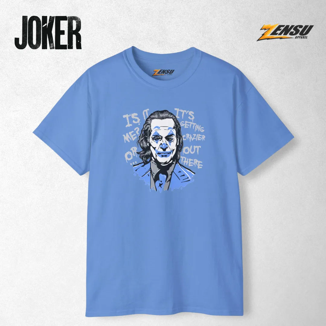 Is It Me or It's Getting Crazier Out There - Joker | Premium Kaos Streetwear Movie Z060