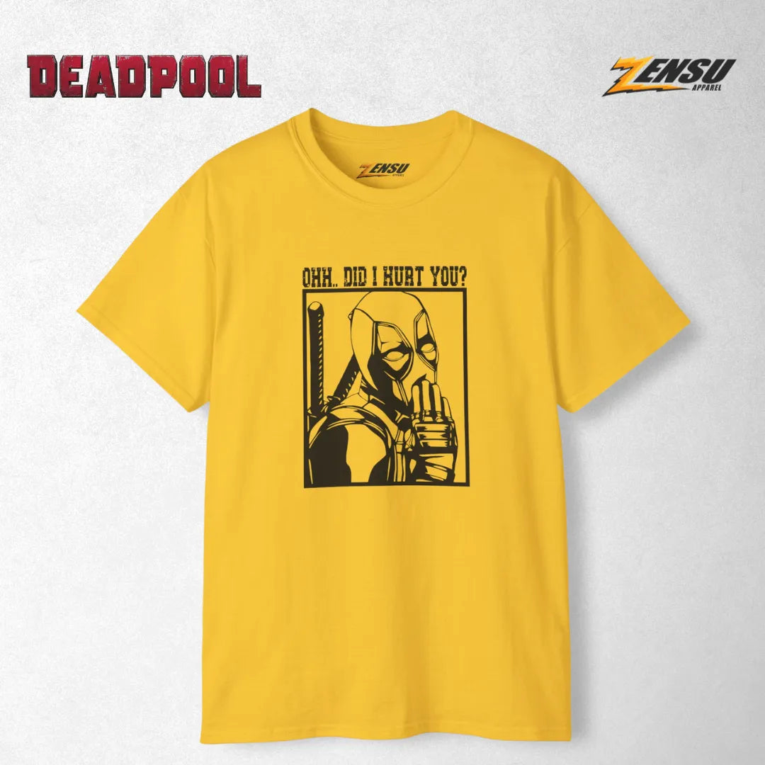 Oww... Did i hurt you? - Deadpool | Premium Kaos Streetwear Movie Z122