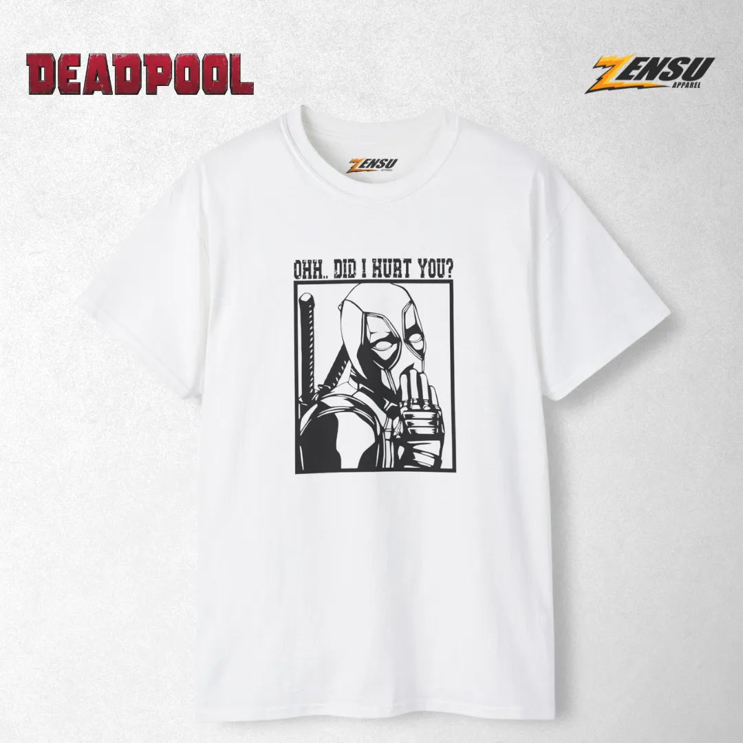 Oww... Did i hurt you? - Deadpool | Premium Kaos Streetwear Movie Z122
