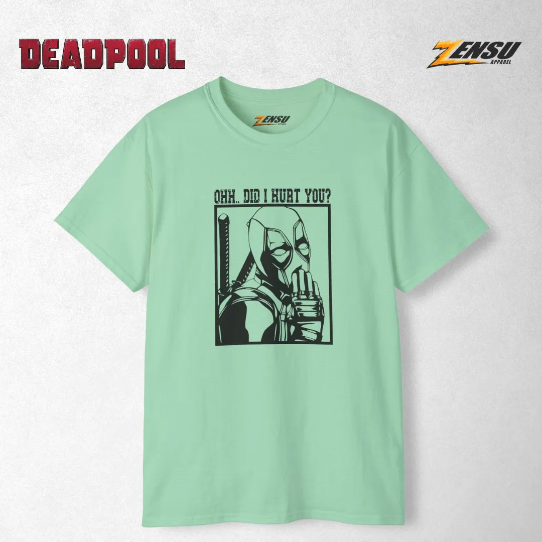 Oww... Did i hurt you? - Deadpool | Premium Kaos Streetwear Movie Z122