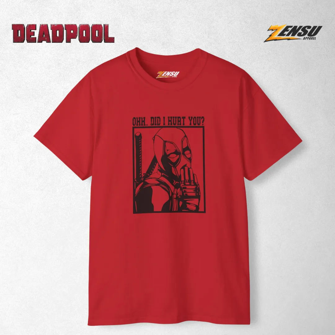 Oww... Did i hurt you? - Deadpool | Premium Kaos Streetwear Movie Z122