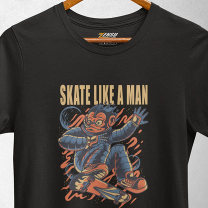 Skate Like a Man | Premium Kaos Urban Streetwear Z103