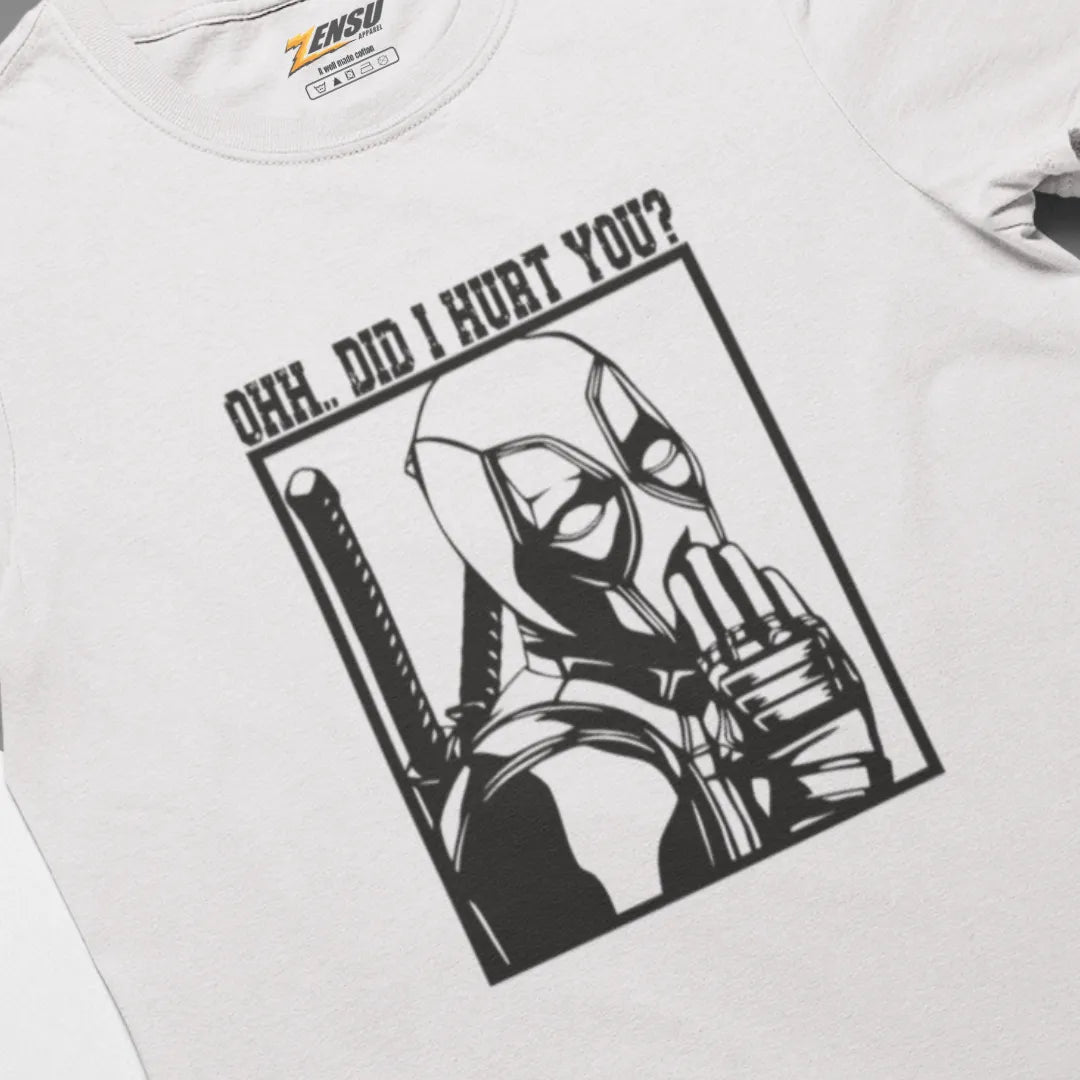 Oww... Did i hurt you? - Deadpool | Premium Kaos Streetwear Movie Z122